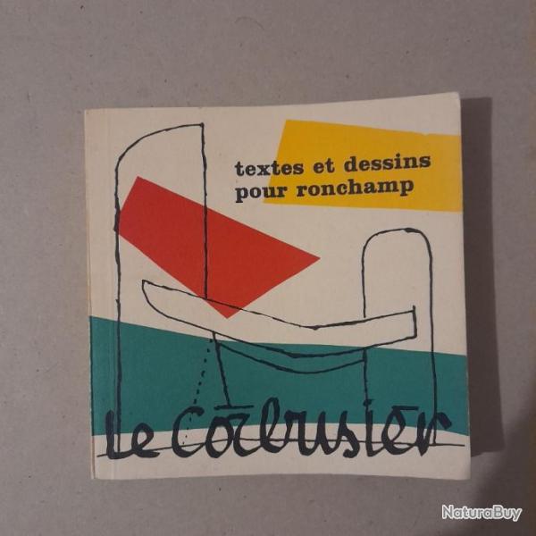 Le Corbusier - Textes et dessins pour Ronchamp + 1 photo