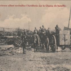 CPA - Grande Guerre  Colonne allant ravitailler l'Artillerie