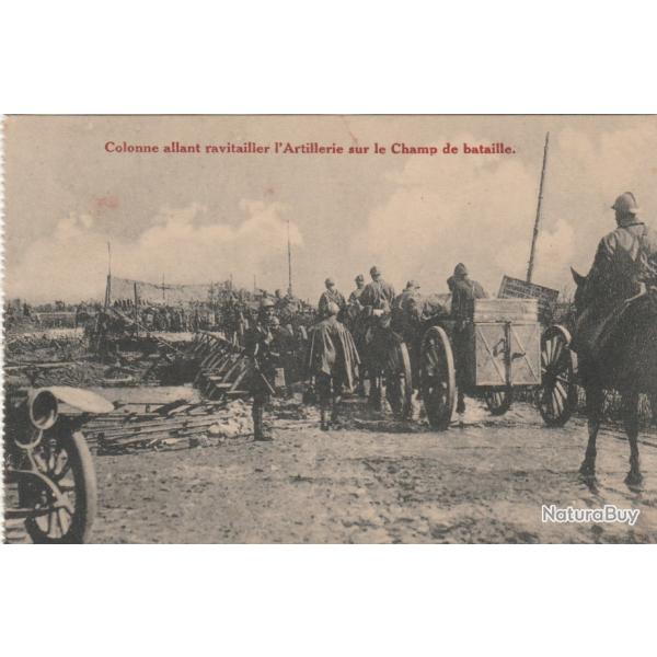 CPA - Grande Guerre  Colonne allant ravitailler l'Artillerie