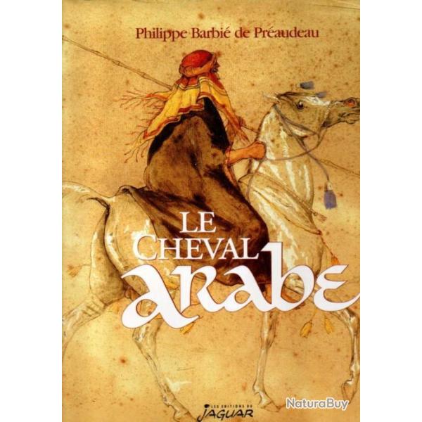 le cheval arabe de philippe barbi de praudeau