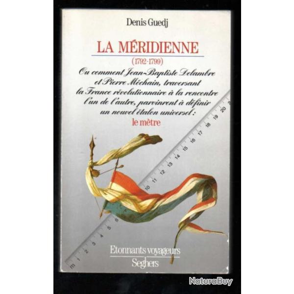 la mridienne 1792-1799 de denis guedj le mtre