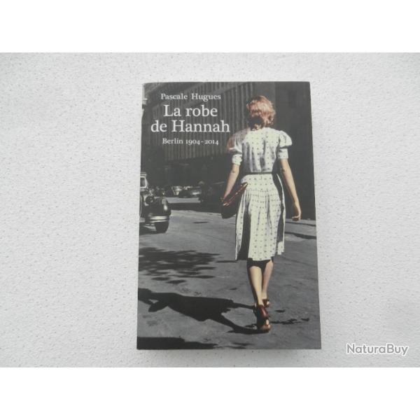 La robe de Hannah - Berlin 1904 - 2014 de Pascale Hugues - dition 2015 pour France Loisirs