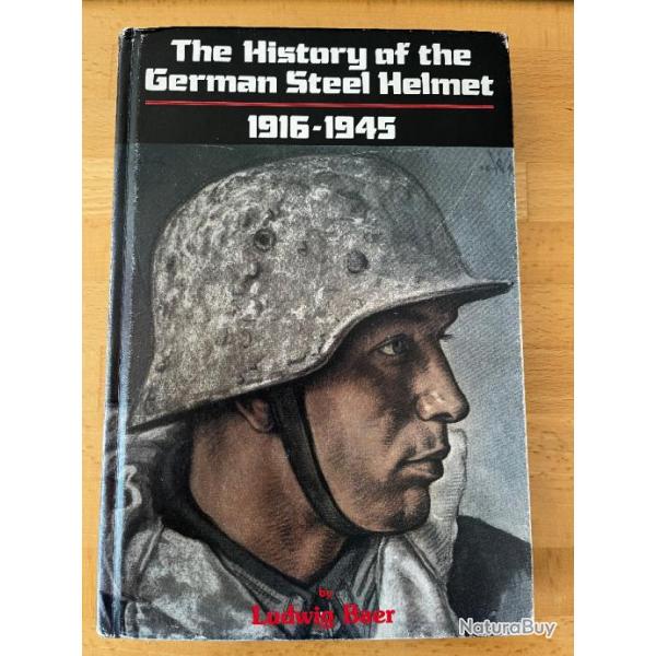 Livre " History of the german steel helmet 1916-1945 " - Ludwig Baer.