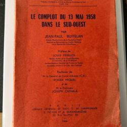 Livre Ancien. Le Complot Du 13 Mai 1958 Par J.paul Buffelan  1966