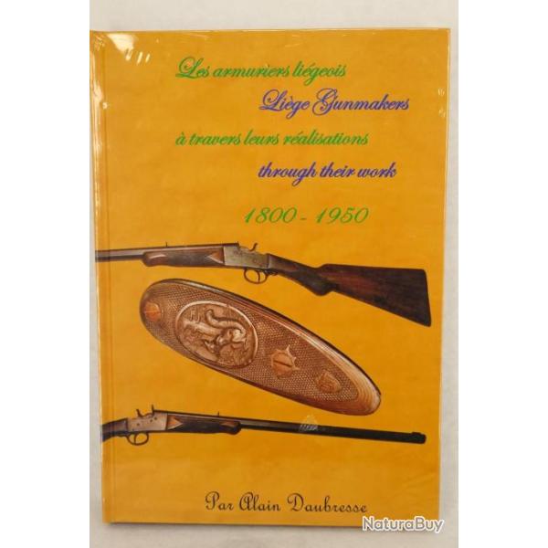 LES ARMURIERS LIEGEOIS A TRAVERS LEURS REALISATIONS 1800-1950 TOME 5 ALAIN DAUBRESSE DE LITTLEGUN.BE