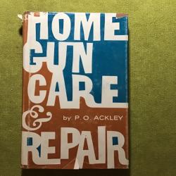 LIVRE   HOME GUN CARE REPAIR PAR P.O Ackley