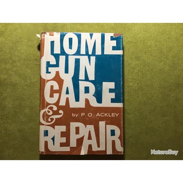 LIVRE   HOME GUN CARE REPAIR PAR P.O Ackley