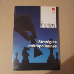 Stratégies métropolitaines - Les Cahiers de l'Institut d'aménagement et d'urbanisme. Île de France