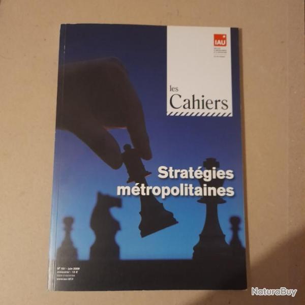 Stratgies mtropolitaines - Les Cahiers de l'Institut d'amnagement et d'urbanisme. le de France