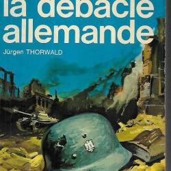 La débacle allemande. J'ai lu bleu. par jurgen thorwald