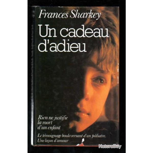 un cadeau d'adieu rien ne justifie la mort d'un enfant de frances sharkey , pdiatrie ,