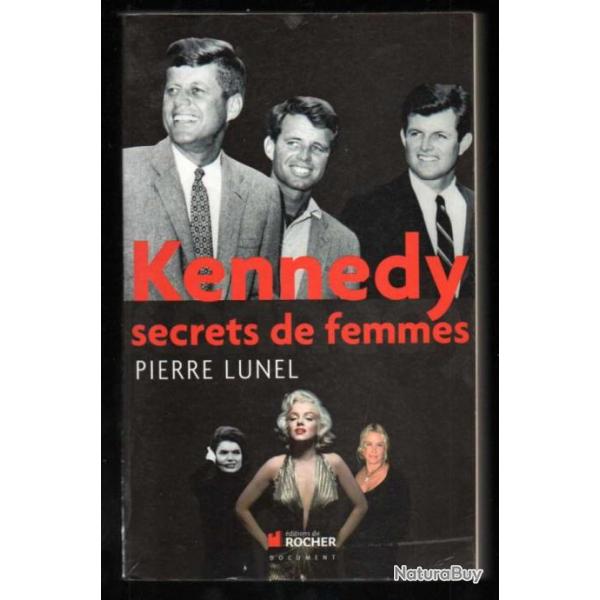 kennedy secrets de femmes de pierre lunel