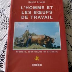 Livre : l'homme et les boeufs de travail - Metiers, techniques et artisans