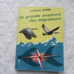 livre la grande aventure des migrateurs de Georges Blond - librairie Arthème Fayard 1956