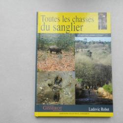 toutes les chasses du sanglier-Ludovic Robet-édition Gisserot 2001