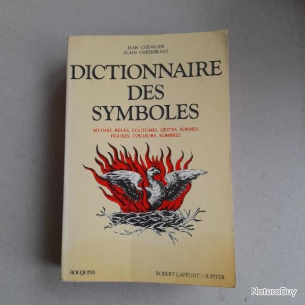 Dictionnaire des symboles - Mythes, rves, coutumes, gestes, formes, figures, couleurs, nombres