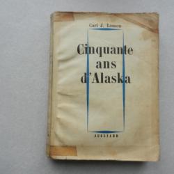 cinquante ans d'Alaska Carl J. Lomen - éditions Julliard1956