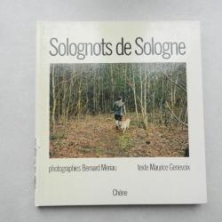 solognots de Sologne- Maurice Genevoix - photos Bernard Mériau - éd. Chêne 1978