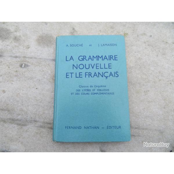 Ancien livre scolaire - "La grammaire nouvelle et le franais" A.Souch & J.Lamaison - Fernand Natha