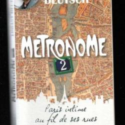 métronome 2 paris intime au fil de ses rues de lorant deutsch