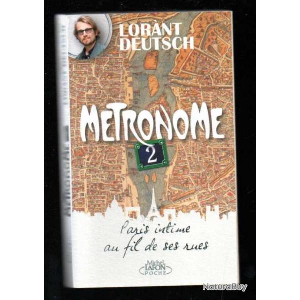 mtronome 2 paris intime au fil de ses rues de lorant deutsch