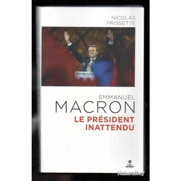 emmanuel macron le prsident inattendu de nicolas prissette bc