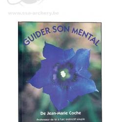 LIVRE GUIDER SON MENTAL - JEAN MARIE COCHE