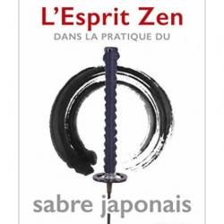 L'esprit Zen dans la pratique du sabre japonais