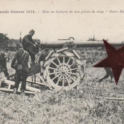 CPA -La Grande Guerre 1914-Mise en batterie d'une piece de siege"Notre Rimlhio  - N°814