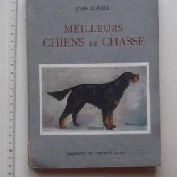 MEILLEURS CHIENS DE CHASSE de Jean SERVIER: Livre broché de 1949 - 212 pages