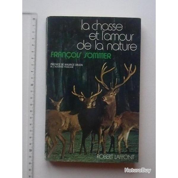 LA CHASSE ET L'AMOUR DE LA NATURE de Franois SOMMER: Livre broch de 1973 - 237 pages