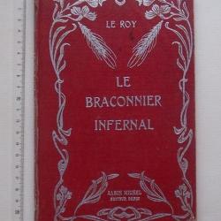 LE BRACONNIER INFERNAL de LE ROY: Livre relié (pas d'année d'édition) - 76 pages - ALBIN MICHEL