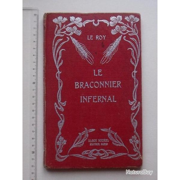 LE BRACONNIER INFERNAL de LE ROY: Livre reli (pas d'anne d'dition) - 76 pages - ALBIN MICHEL