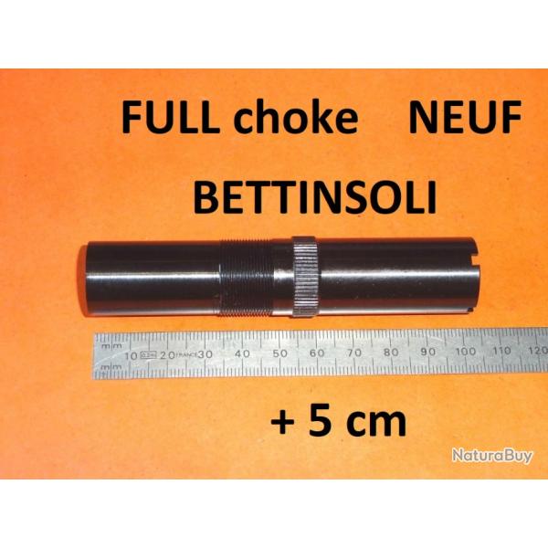 FULL choke +5cm NEUF fusil BETTINSOLI ZEPHYR et autres calibre 12 - VENDU PAR JEPERCUTE (YO210)