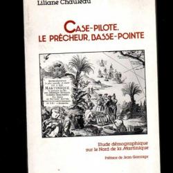 Case Pilote - Le Prêcheur - Basse Pointe Etude démographique sur le nord de la Martinique (XVIIe siè