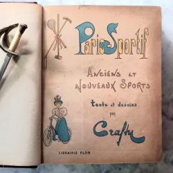 PARIS SPORTIF : ANCIENS ET NOUVEAUX SPORTS Textes et dessins de Crafty 1896