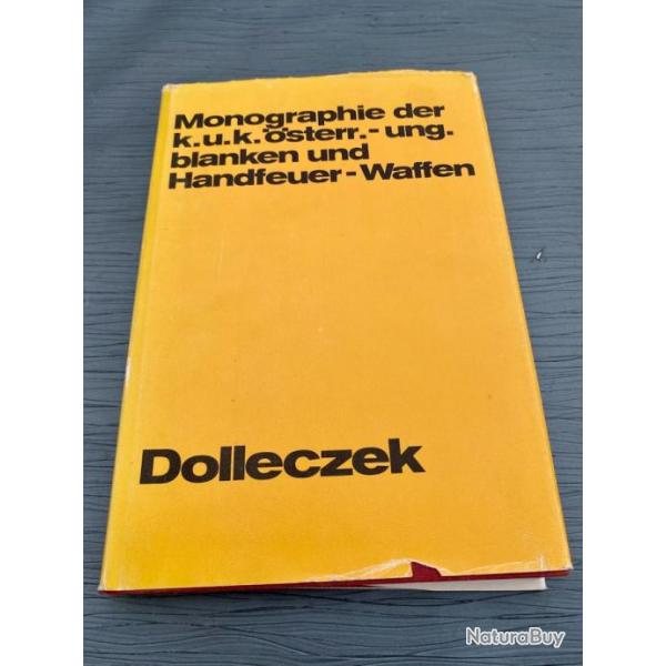 Monographie der k.u.k. sterr.-ung. blanken und Handfeuer-Waffen par Anton Dolleczek