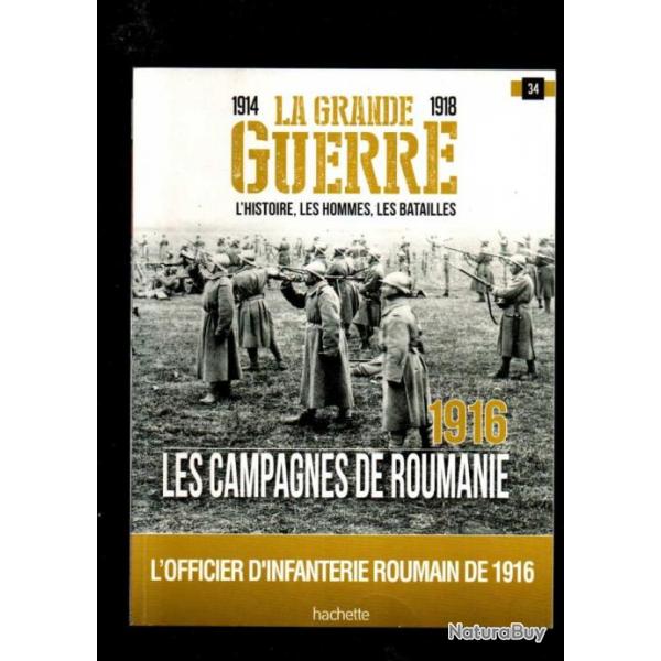 collection 1914-1918 la grande guerre , l'histoire , les hommes , les batailles 34 1916 roumanie