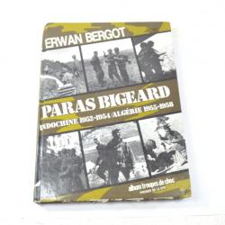 Livre Paras Bigeard indochine 1952 - 1954 Algérie 1955 1958 Erwan Bergot Album troupes de choc usagé