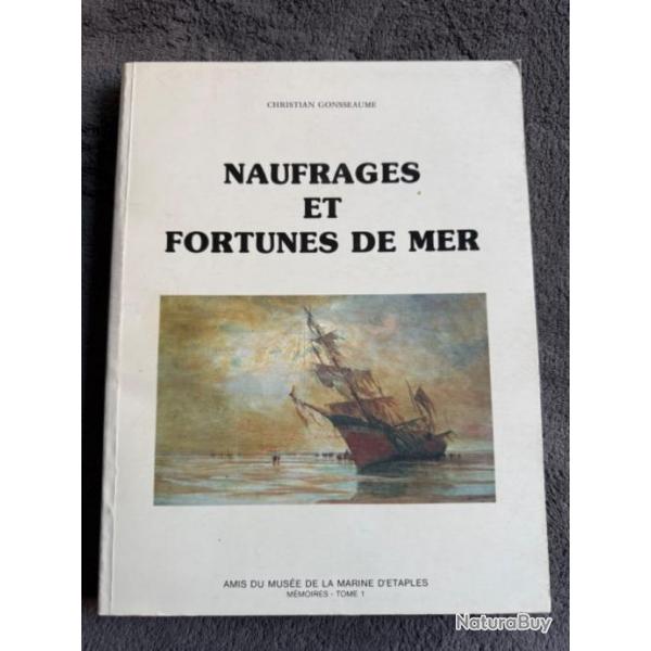 NAUFRAGES ET FORTUNES DE MER - TOMES 1 & 2 - CHRISTIAN GONSSEAUME - 1984 & 1988 - REGIONALISME