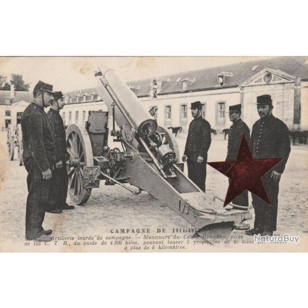 CPA- Militaire Campagne 1914/1915 - Artillerie lourde de campagne - Manoeuvre du canon Rimail N820