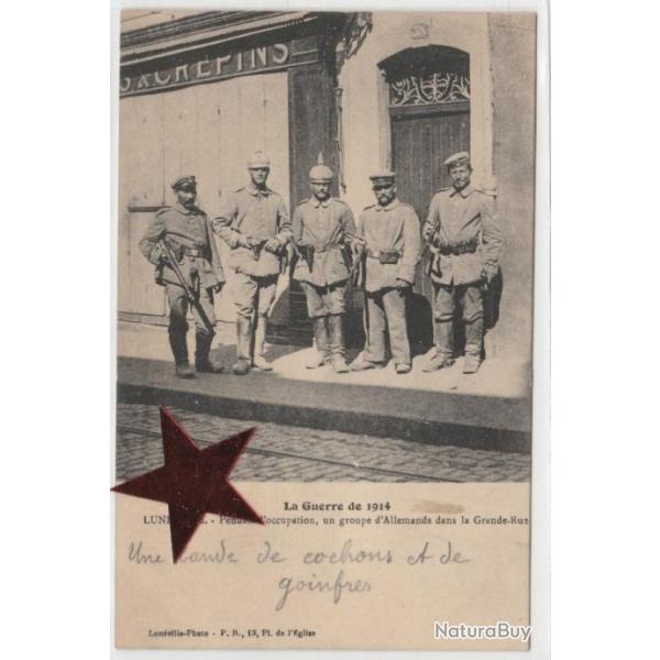 CPA -1914 LUNEVILLE PENDANT L'OCCUPATION GROUPE D'ALLEMANDS DANS LA GRANDE RUE - N125