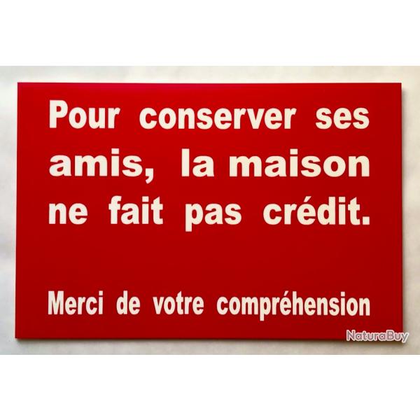 Plaque "Pour conserver ses amis, la maison ne fait pas crdit" format 100x150 mm