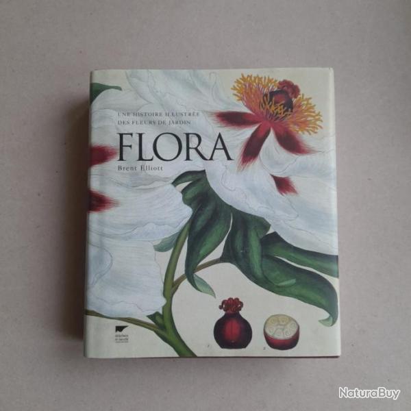 Flora: une histoire illustre des fleurs de jardin