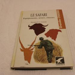 Le safari, équipements, armes, chasses