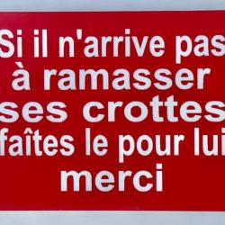 Pancarte "Si il n'arrive pas à ramasser ses crottes faîtes le pour lui" format 150 x 200 mm  ROUGE