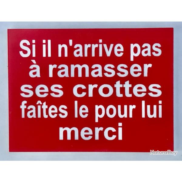 Pancarte "Si il n'arrive pas  ramasser ses crottes fates le pour lui" format 150 x 200 mm  ROUGE