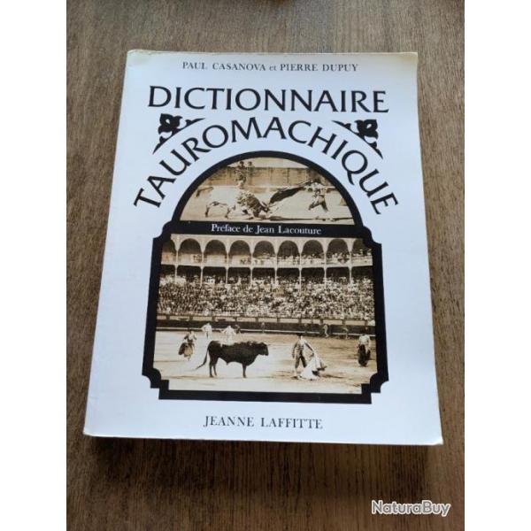 Dictionnaire Tauromachique - Paul Casanova & Pierre Dupuy - d 1981 corrida Plongez dans l'univers u