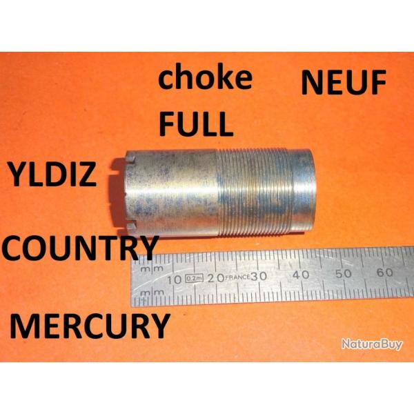 FULL choke NEUF fusil YILDIZ / COUNTRY / MERCURY calibre 12 - VENDU PAR JEPERCUTE (YO256)