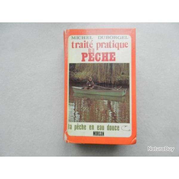 trait pratique de la pche la pche en eau douce - Michel Duborgel - ditions Morgan 1977